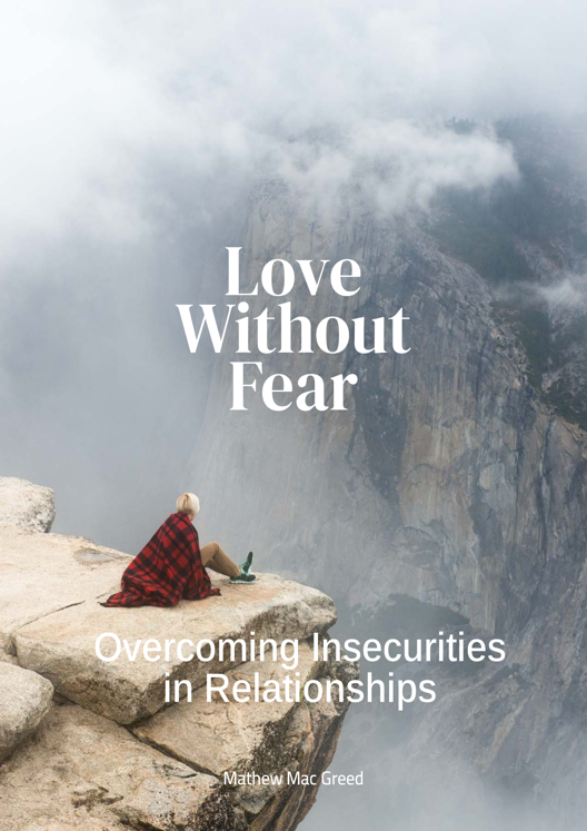 Love Without Fear Overcoming Insecurities In Relationships